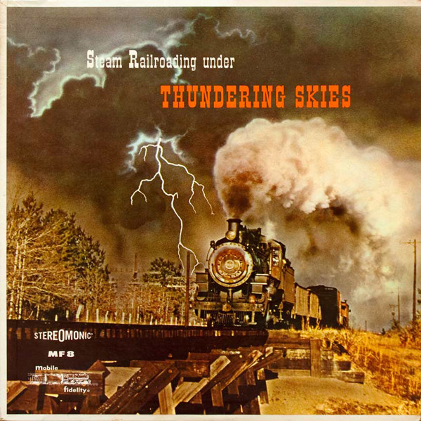 Mobile Fidelity MF-8 "Steam Railroading under Thundering Skies"